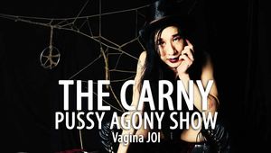 The Carny - Pussy Agony Show (JOI/BDSM Instructions for Vagina Owners)