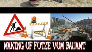 MAKING OF DIE FOTZE VOM BAUAMT