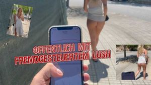 Nackt in der ÖFFENTLICHKEIT mit FREMD gesteuertem Lush