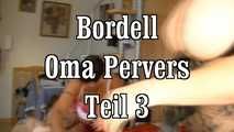 Bordell - Oma Pervers 3