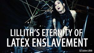 Lillith's Eternity of Latex Enslavement (Solo)