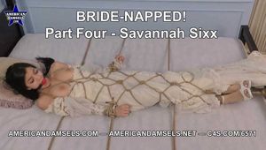Bride-Napped! - Part Four - Savannah Sixx