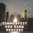 SOMMERFEST DER BANK PERVERS