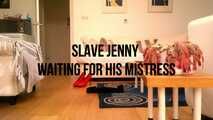 Slave Jenny Waits for her Mistress