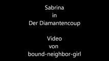 Request video Sabrina - The Diamond Coup Part 3 of 5