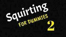 Squirting for Dummies 2 - Foxy Kitty - Clip1
