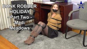 Bank Robber Holiday - Part Two - Madi Meadows